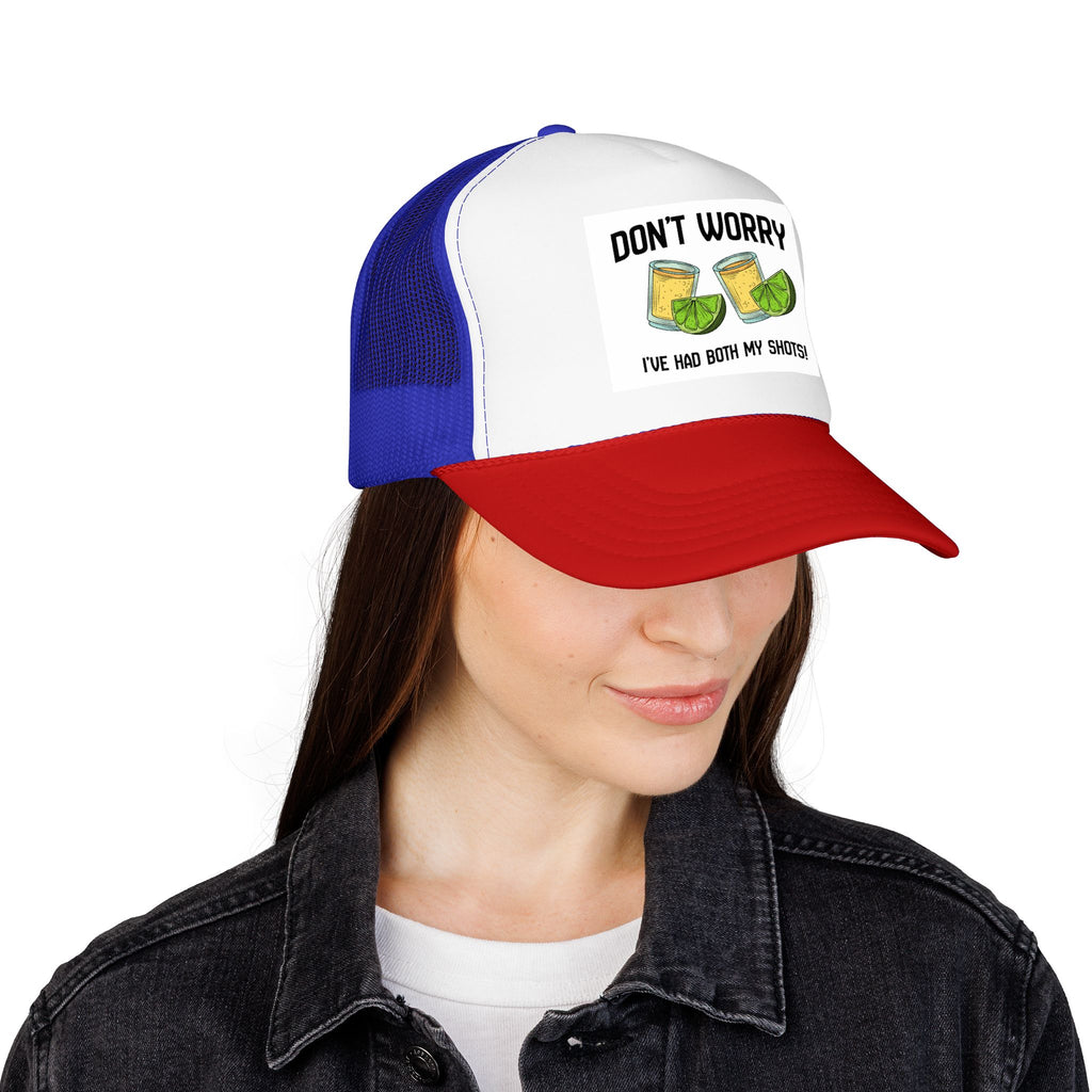 Don't Worry I've Had Both My Shots Foam Trucker Hat