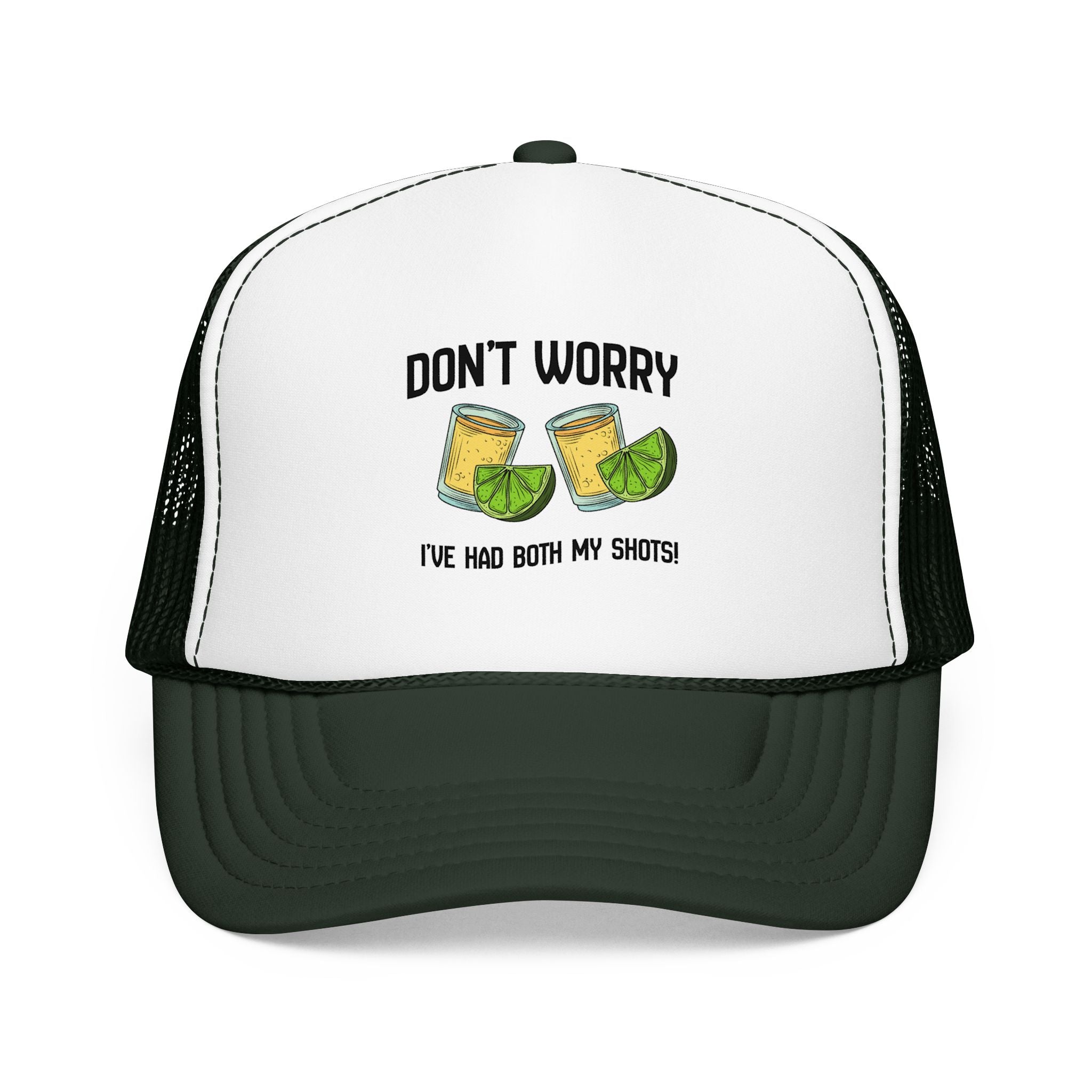 Don't Worry I've Had Both My Shots Foam Trucker Hat