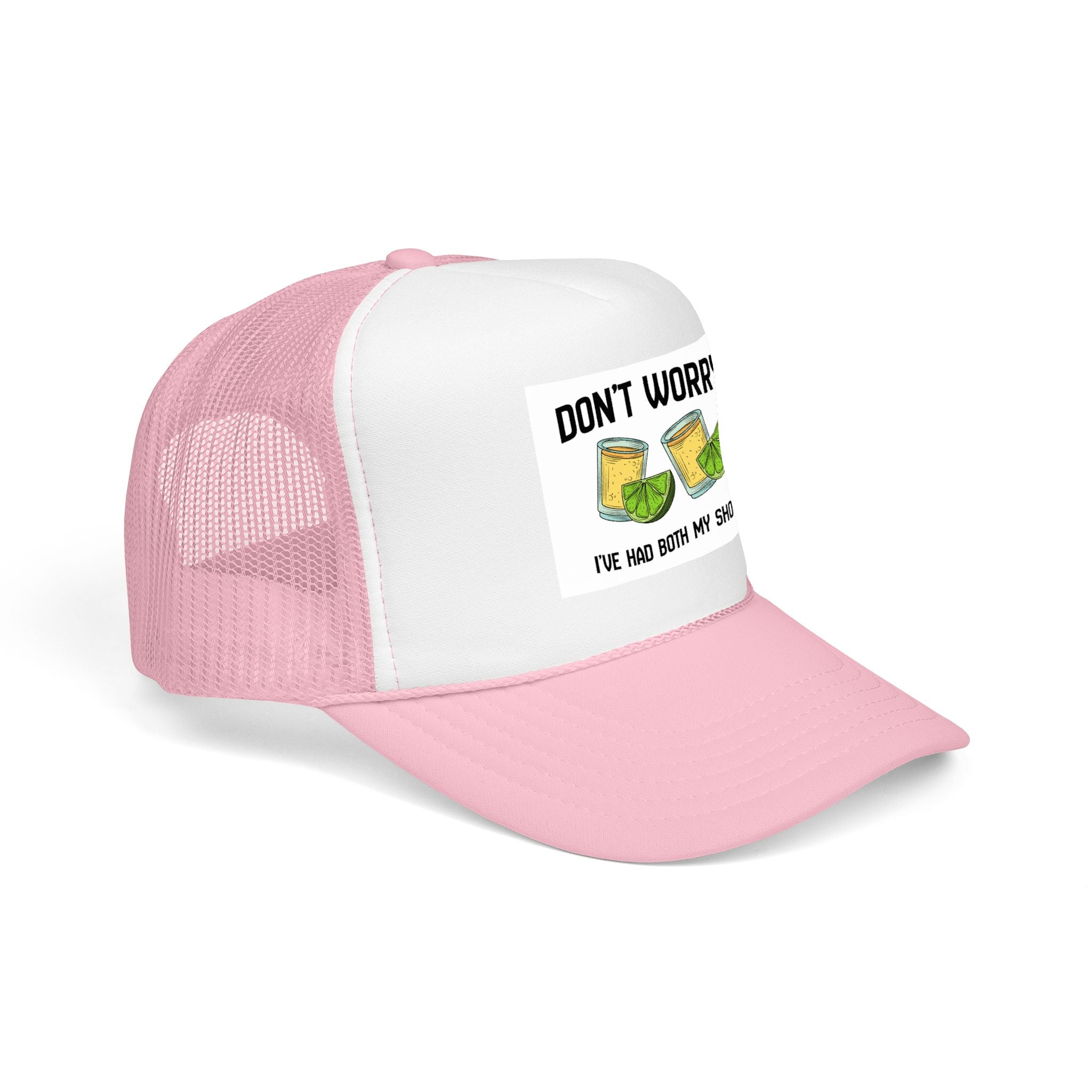 Don't Worry I've Had Both My Shots Foam Trucker Hat