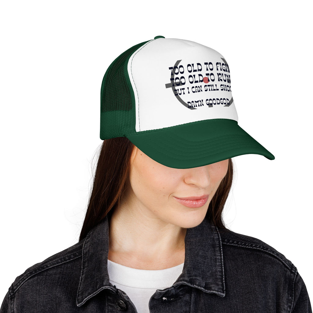 "Too Old to Fight, Still Can Shoot" Foam Trucker Hat - Vintage Shooter Cap