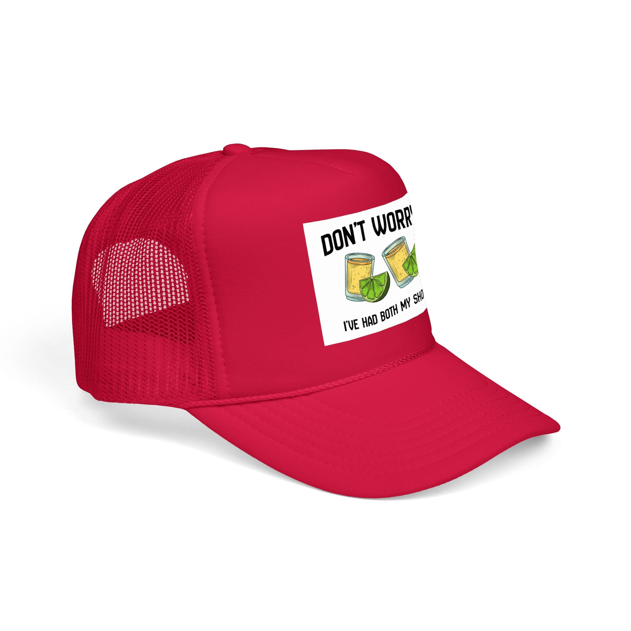 Don't Worry I've Had Both My Shots Foam Trucker Hat