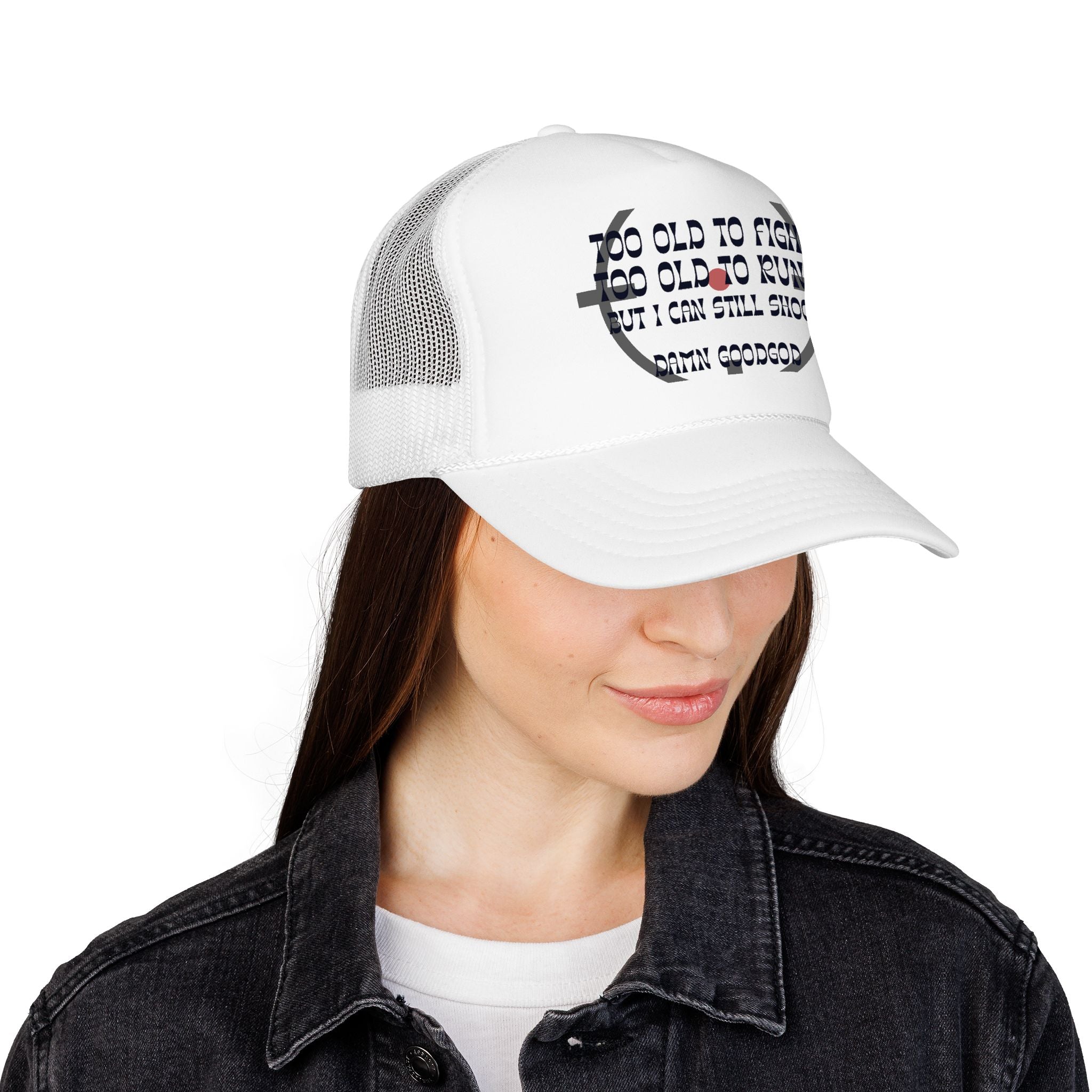 "Too Old to Fight, Still Can Shoot" Foam Trucker Hat - Vintage Shooter Cap