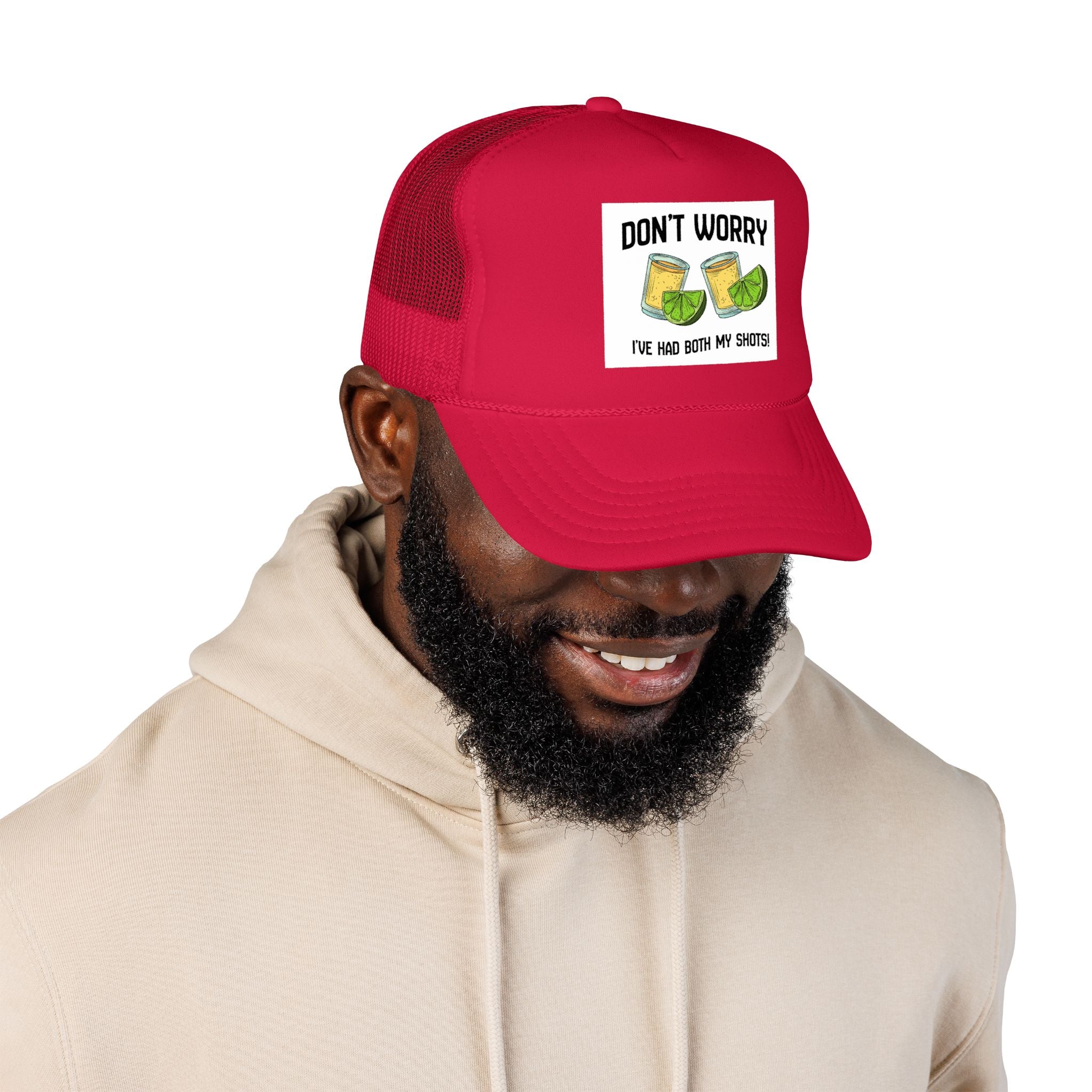 Don't Worry I've Had Both My Shots Foam Trucker Hat