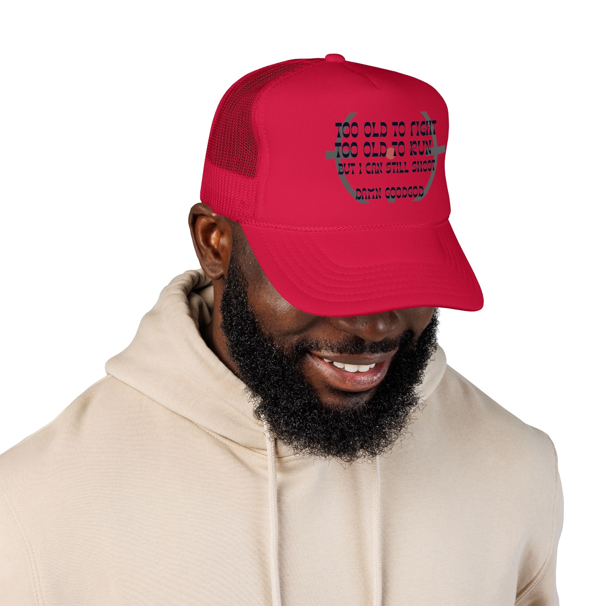 "Too Old to Fight, Still Can Shoot" Foam Trucker Hat - Vintage Shooter Cap