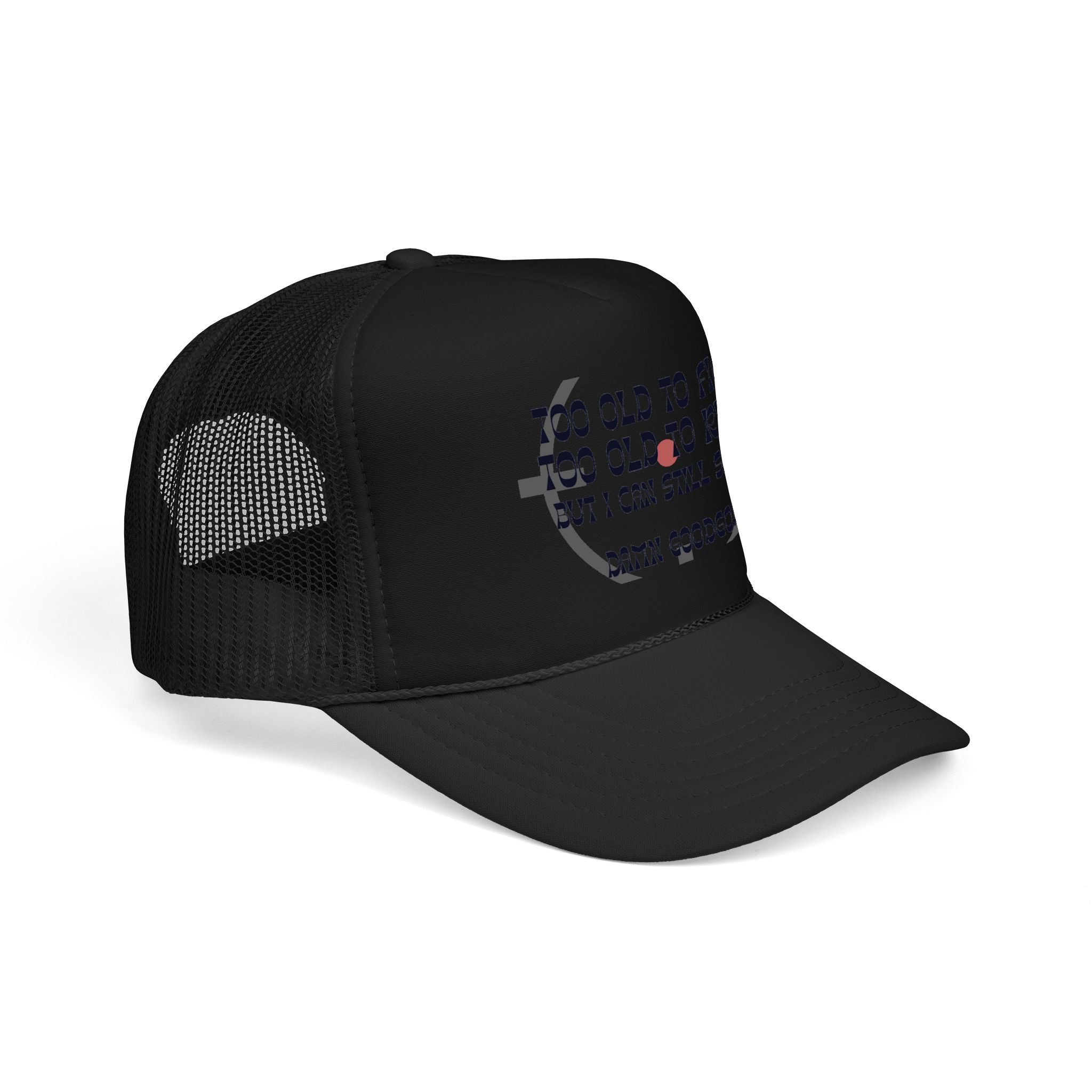 "Too Old to Fight, Still Can Shoot" Foam Trucker Hat - Vintage Shooter Cap