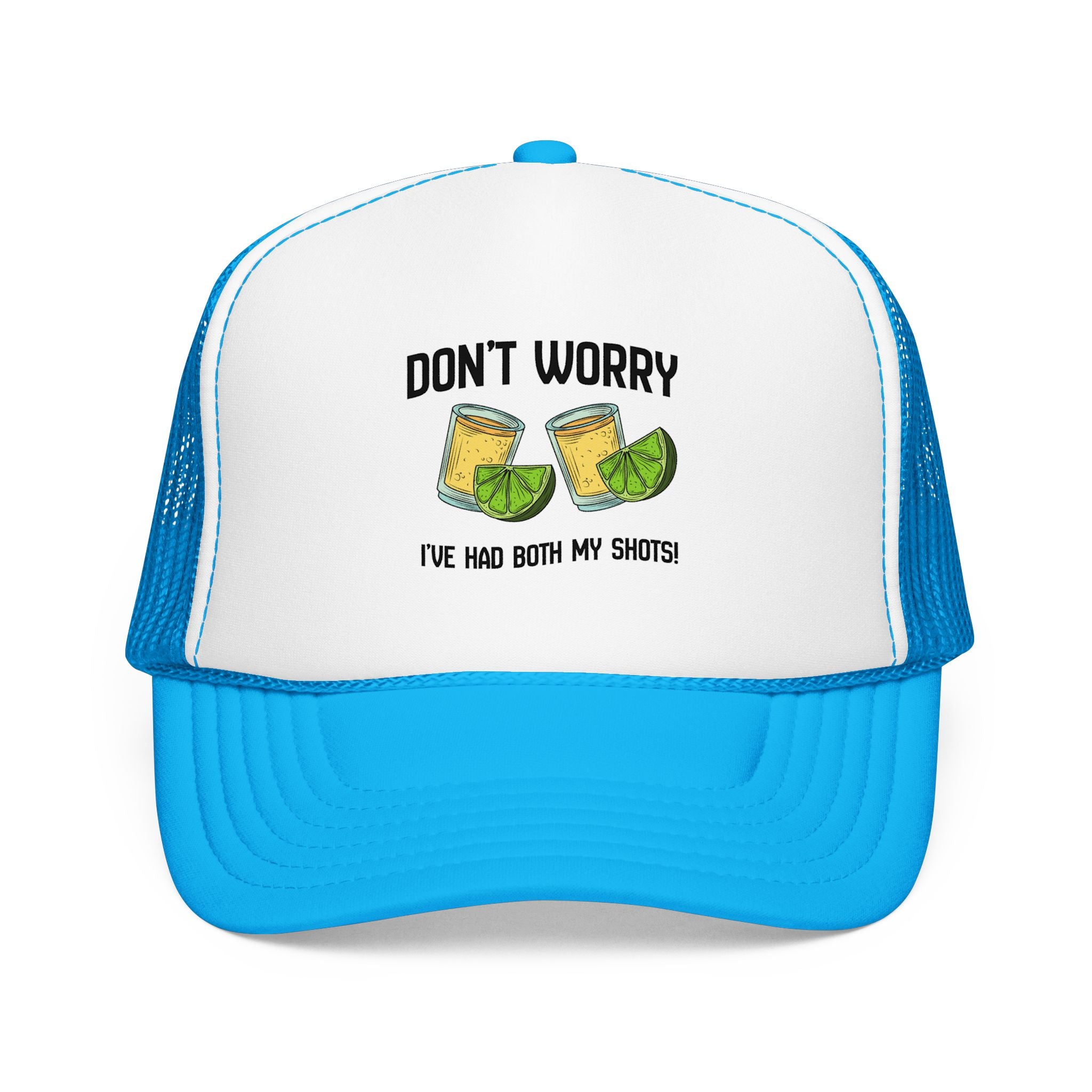 Don't Worry I've Had Both My Shots Foam Trucker Hat