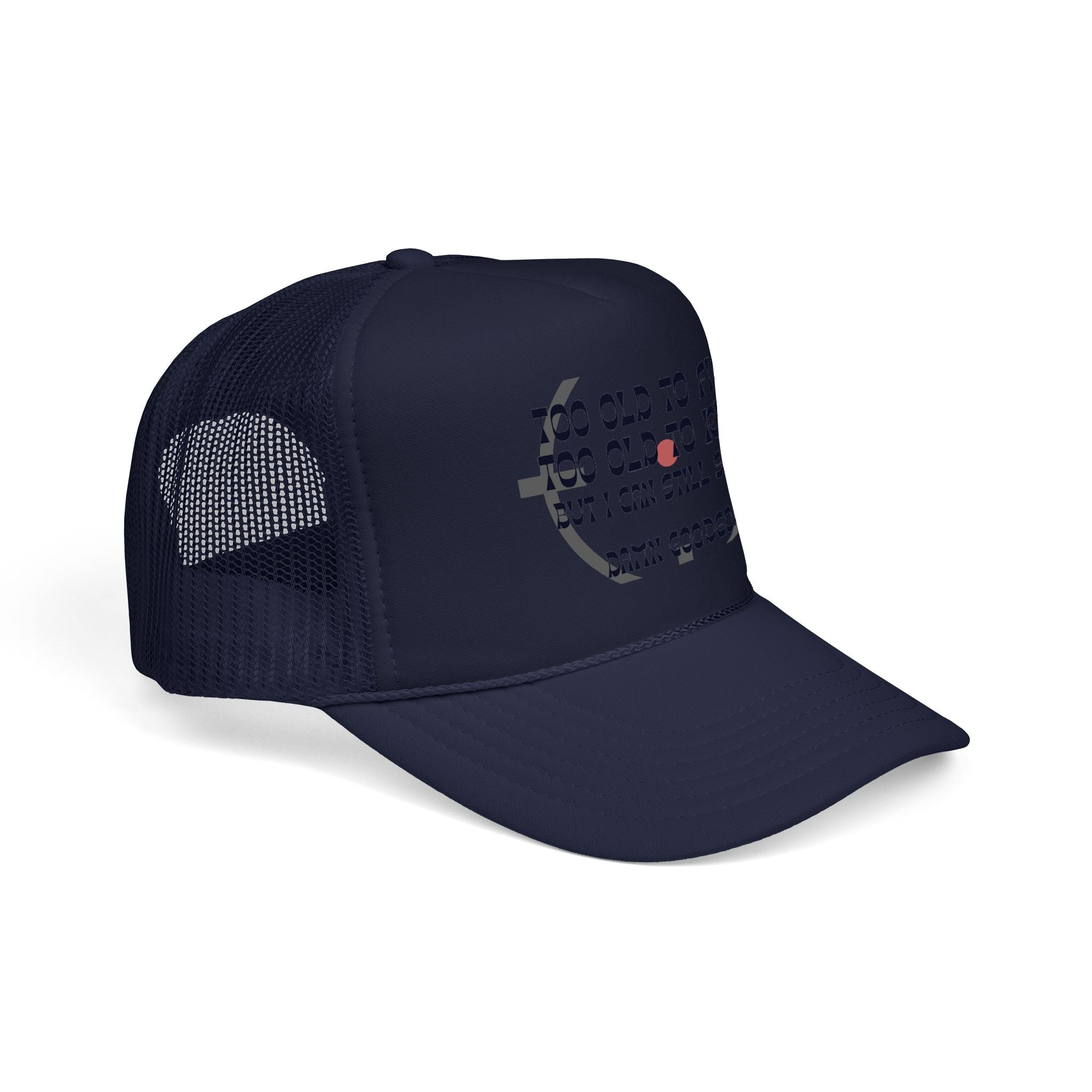 "Too Old to Fight, Still Can Shoot" Foam Trucker Hat - Vintage Shooter Cap