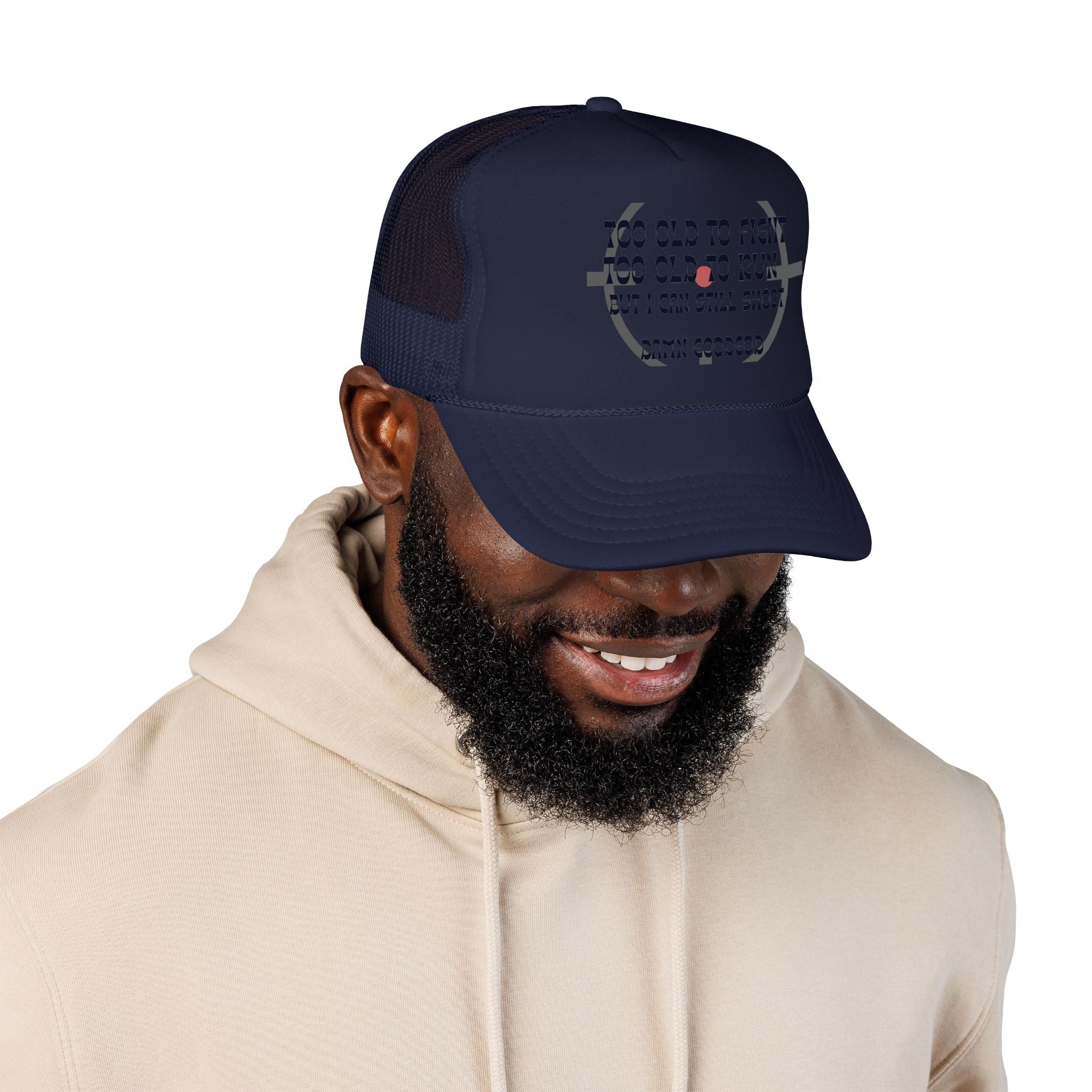 "Too Old to Fight, Still Can Shoot" Foam Trucker Hat - Vintage Shooter Cap